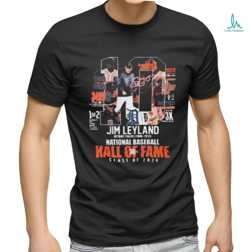 Official Jim Leyland Detroit Tigers National Baseball Hall Of Fame Class Of 2024 Signature shirt