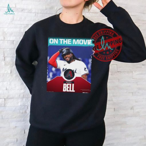 Official Josh Bell On The Move Arizona Diamondbacks Shirt