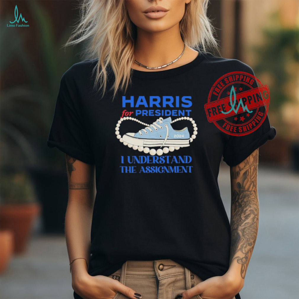Official Kamala For President chucks and pearls I understand the assignment shirt Official Kamala For President chucks and pearls I understand the assignment shirt