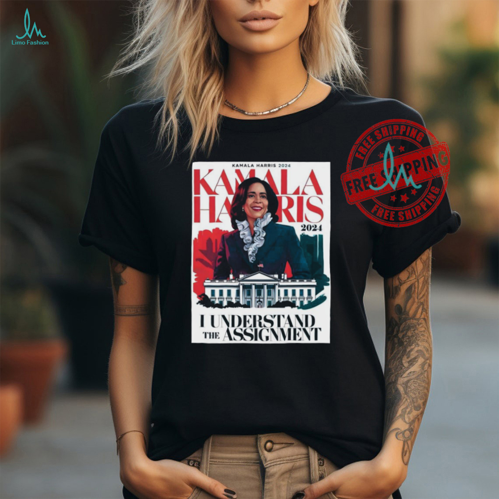 Official Kamala Harris 2024 I Understand The Assignment Race for the white house Poster t shirt Official Kamala Harris 2024 I Understand The Assignment Race for the white house Poster t shirt
