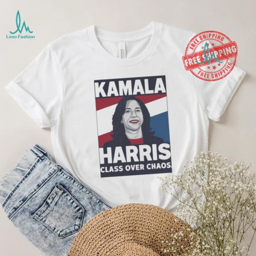 Official Kamala Harris Class Over Chaos Madam President Make America Laugh Again T shirt