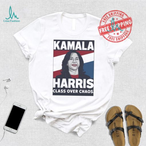 Official Kamala Harris Class Over Chaos Madam President Make America Laugh Again T shirt