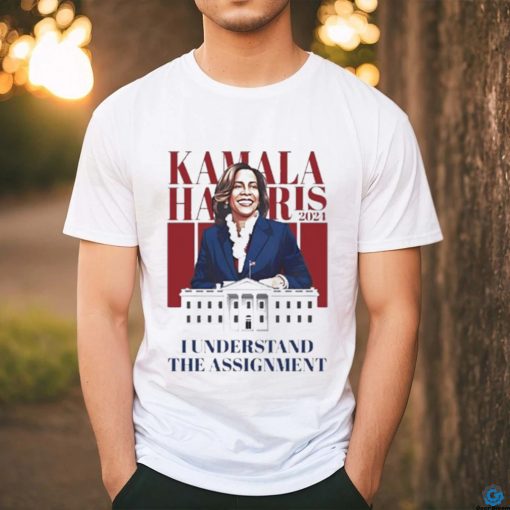 Official Kamala Harris I Understand The Assignment Shirt