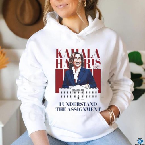 Official Kamala Harris I Understand The Assignment Shirt