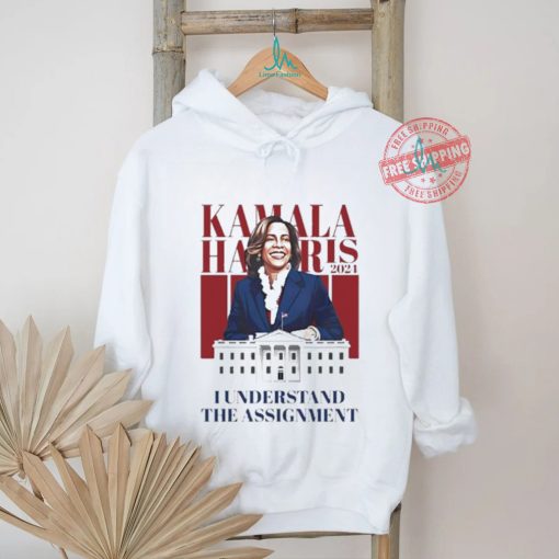 Official Kamala Harris I Understand The Assignment Shirt