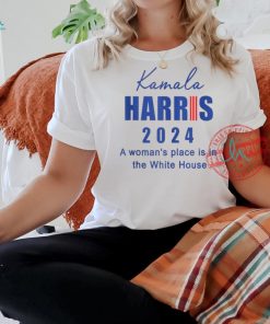 Official Kamala Harris a woman’s place is in the white house 2024 T shirt