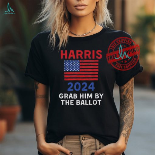 Official Kamala Harris for president 2024 grab him by the ballot T shirt