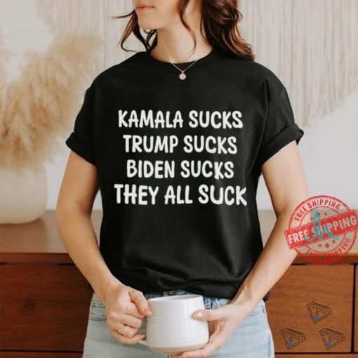 Official Kamala Sucks Trump Sucks Biden Sucks Shirt