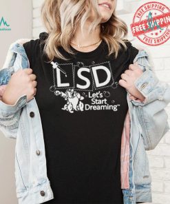 Official LSD Let’s Start Dreaming by Renaissance Man t shirt