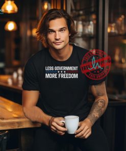 Official Less government more freedom more liberty political T shirt