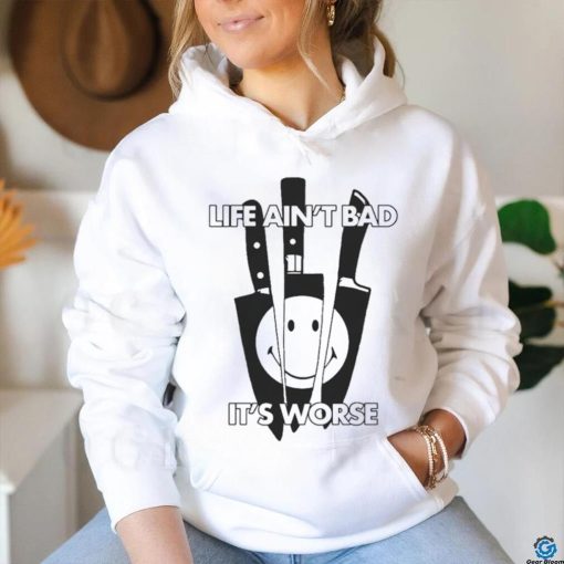 Official Life Ain’t Bad, It’s Worse by Renaissance Man t shirt