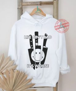 Official Life Ain’t Bad, It’s Worse by Renaissance Man t shirt