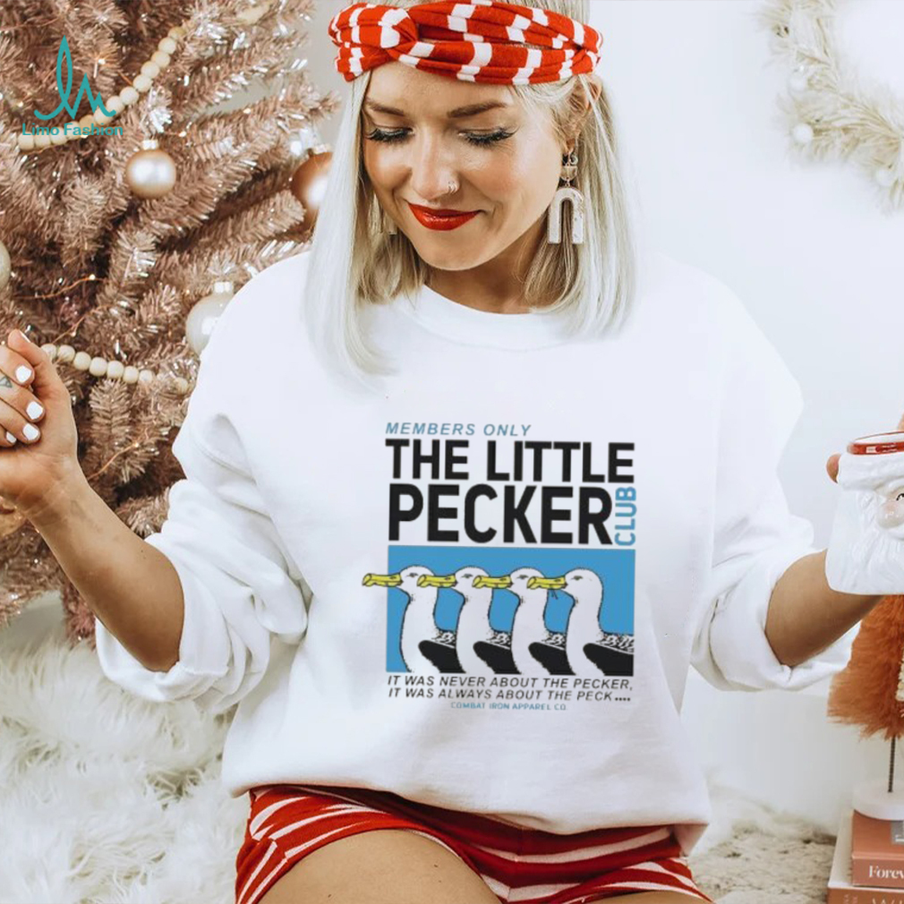 Official Little Pecker Member Only Club Combat Iron Apparel Co T Shirt Official Little Pecker Member Only Club Combat Iron Apparel Co T Shirt