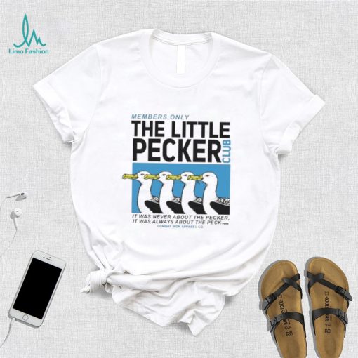 Official Little Pecker Member Only Club Combat Iron Apparel Co T Shirt
