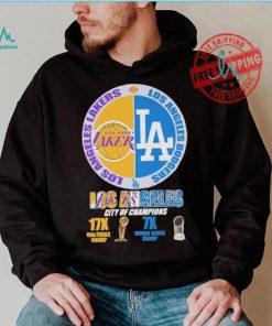 Official Los Angeles Sports Teams CIty Of Champions 17x Finals Champ 7x World Series Champ shirt, hoodie, sweater, long sleeve and tank top Official Los Angeles Sports Teams CIty Of Champions 17x Finals Champ 7x World Series Champ shirt