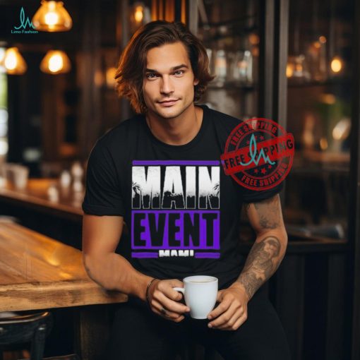 Official Main event mamI T shirt