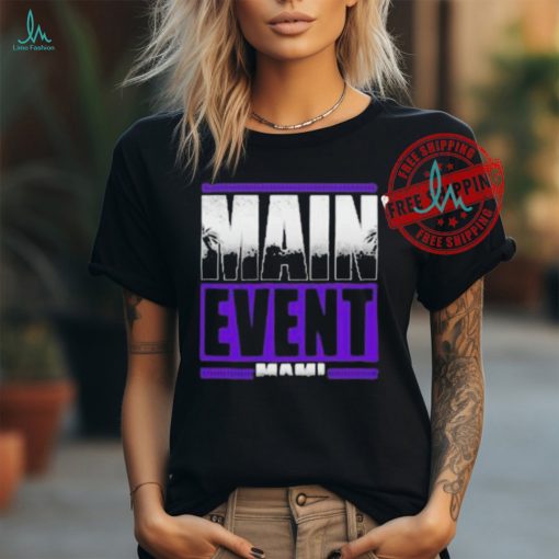 Official Main event mamI T shirt