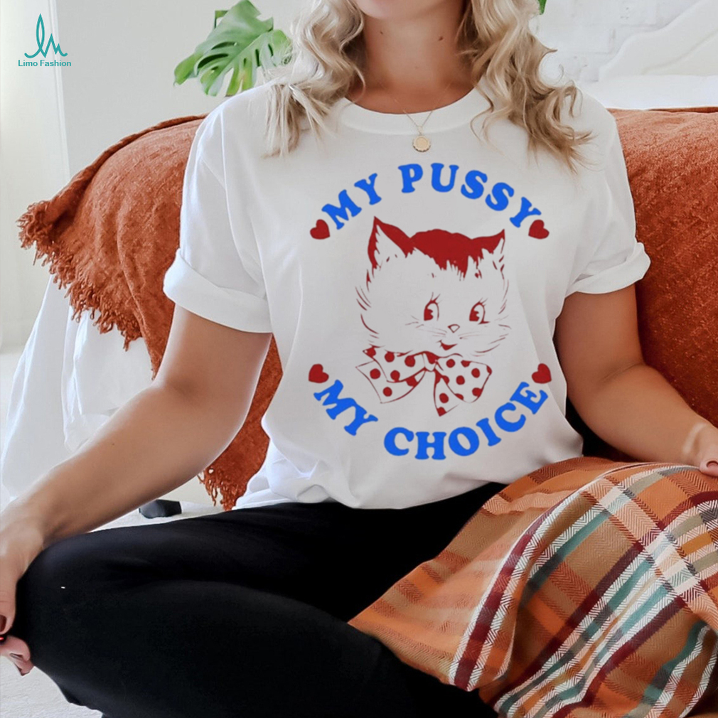 Official Maison Rapito My Pussy My Choice t shirt Official Maison Rapito My Pussy My Choice t shirt