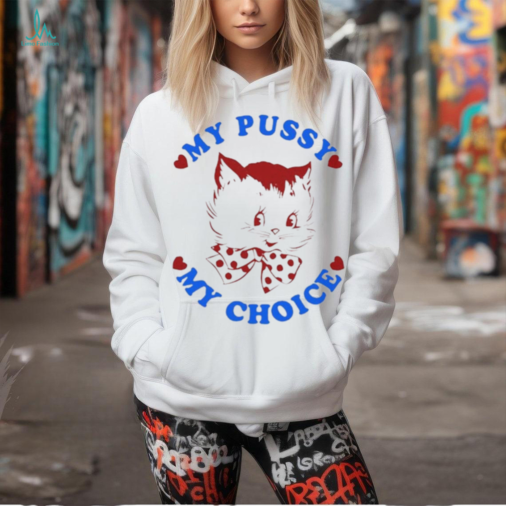 Official Maison Rapito My Pussy My Choice t shirt Official Maison Rapito My Pussy My Choice t shirt
