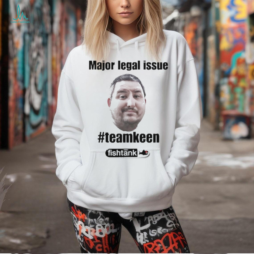Official Major Legal Issue #Teamkeen Shirt Official Major Legal Issue #Teamkeen Shirt