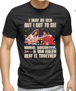 Official Michael Jackson Van Halen I Maybe Old But I Got To See Them T Shirt