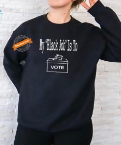 Official Miss Aja My Black Job Is To Vote New t shirt
