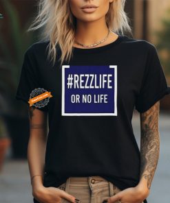 Official Money Talks #Rezzlife Or No Life Shirt