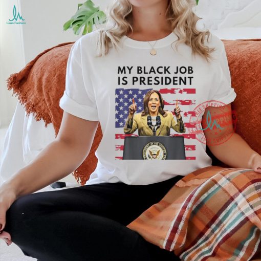 Official My Black Job is President Kamala Harris 2024 T Shirt