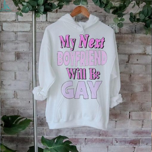 Official My Next Boyfriend Will Be Gay Shirt