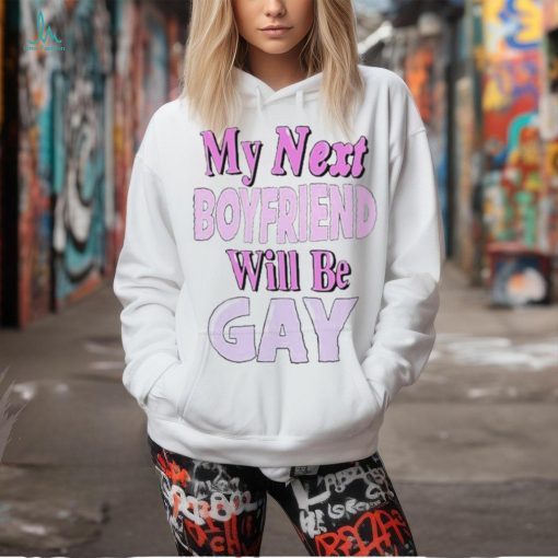 Official My Next Boyfriend Will Be Gay Shirt