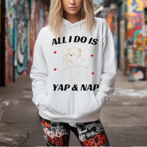 Official Nelliesprintstudio All I Do Is Yap & Nap Shirt