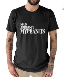 Official Neon Jorkin My Peanits T Shirt