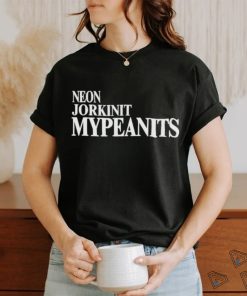 Official Neon Jorkin My Peanits T Shirt