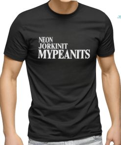 Official Neon Jorkin My Peanits T Shirt