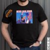 You Missed Donald Trump Fight Fighting Fighters Supporters Americans Shirt