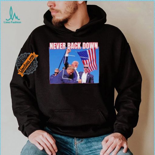 Official Never Back Down Donald Trump shooting at Pennsylvania T Shirt