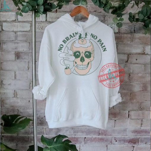 Official No Brain No Pain Skull t shirt