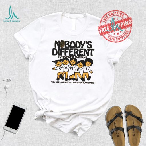 Official Nobody’s Different Everyone Is The Same by Renaissance Man t shirt