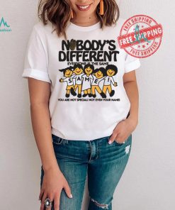 Official Nobody’s Different Everyone Is The Same by Renaissance Man t shirt