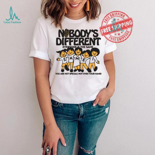 Official Nobody’s Different Everyone Is The Same by Renaissance Man t shirt