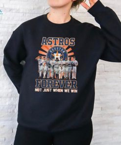 Official Not Just When We Win Houston Astros Forever Team Player T Shirt