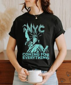 Official Nyc Coming For Everything T shirt