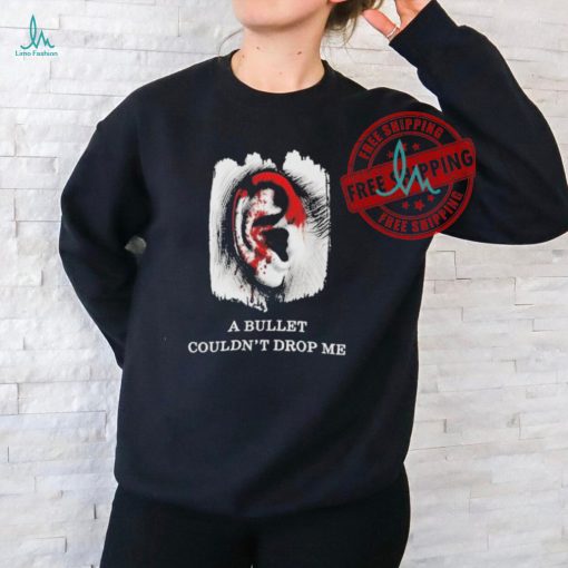 Official Official Donald Trump A Bullet Couldn’t Drop Me Standing With Trump 2024 Shirt