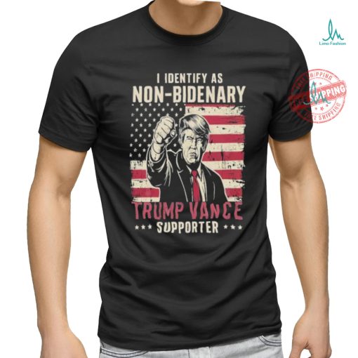 Official Official I Identify As Non Bidenary Trump Vance 2024 Supporter Shirt