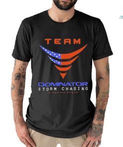 Official Official Team Dominator Storm Chasing American T Shirt
