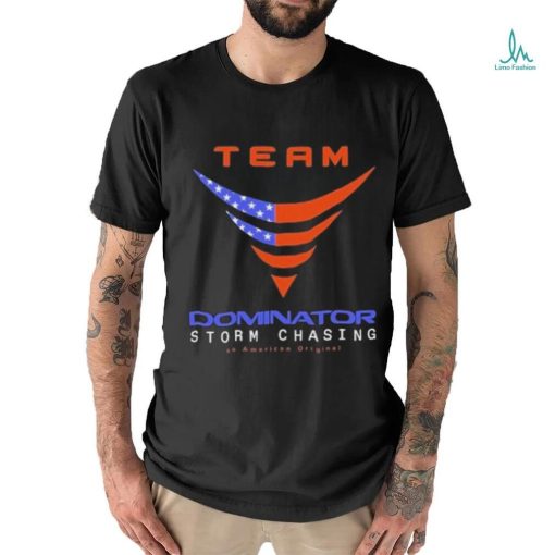 Official Official Team Dominator Storm Chasing American T Shirt