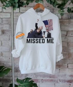 Official Official Trump Shot Donald Trump Missed Me 2024 Shirt