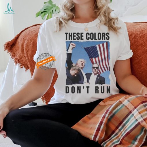 Official Official Trump Shot The Colors Don’t Run Shirt
