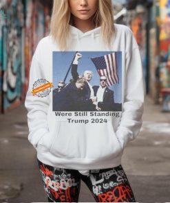 Official Official Trump Shot Were Still Standing Trump 2024 Shirt