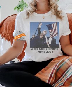 Official Official Trump Shot Were Still Standing Trump 2024 Shirt